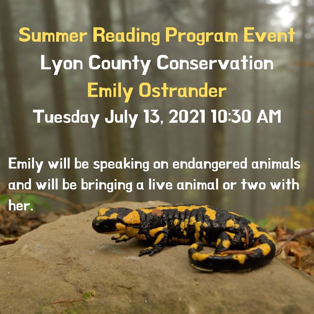 Summer Reading Program Event Lyon County Conservation Emily Ostrander Tuesday July 13, 2021 1030 AM Emily will be speaking on endangered animals and will be brining a live animal or two with her..jpg